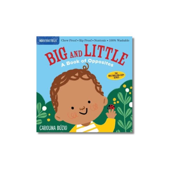 Indestructibles: Big And Little: A Book Of Opposites